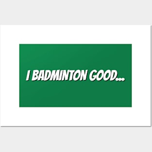 I Badminton Good Tshirt Posters and Art